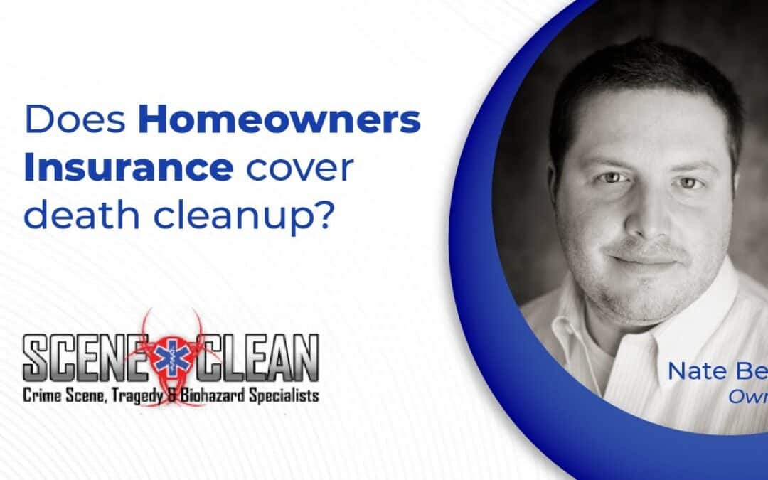 Does Homeowners’ Insurance Cover Death Cleanup?