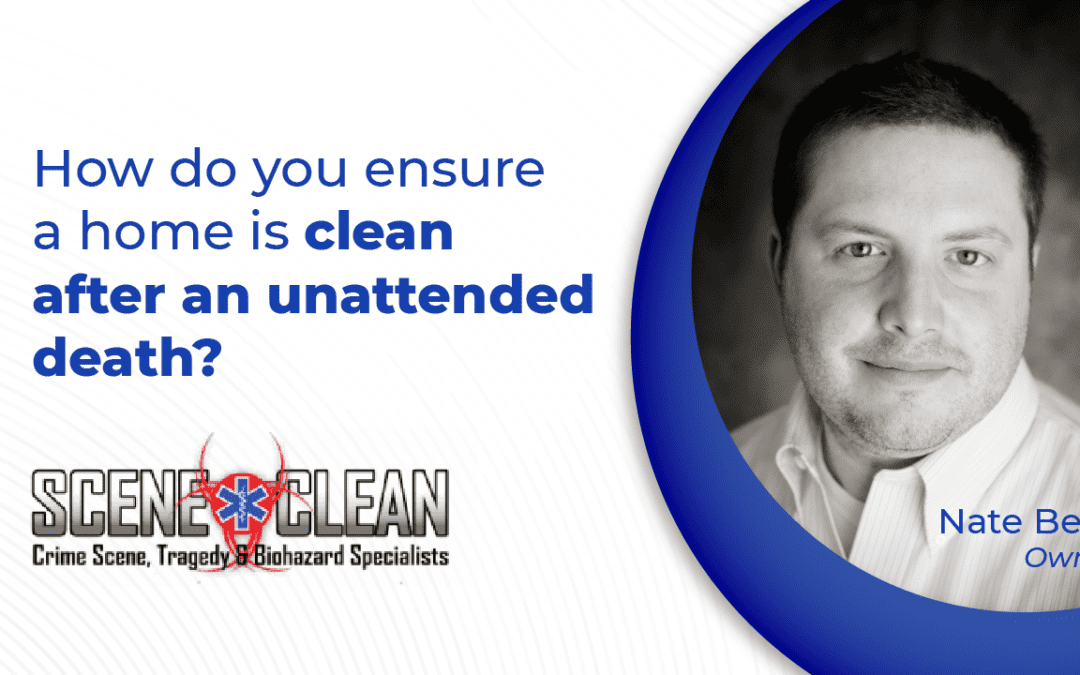 How Do You Ensure a Home Is Clean After an Unattended Death?