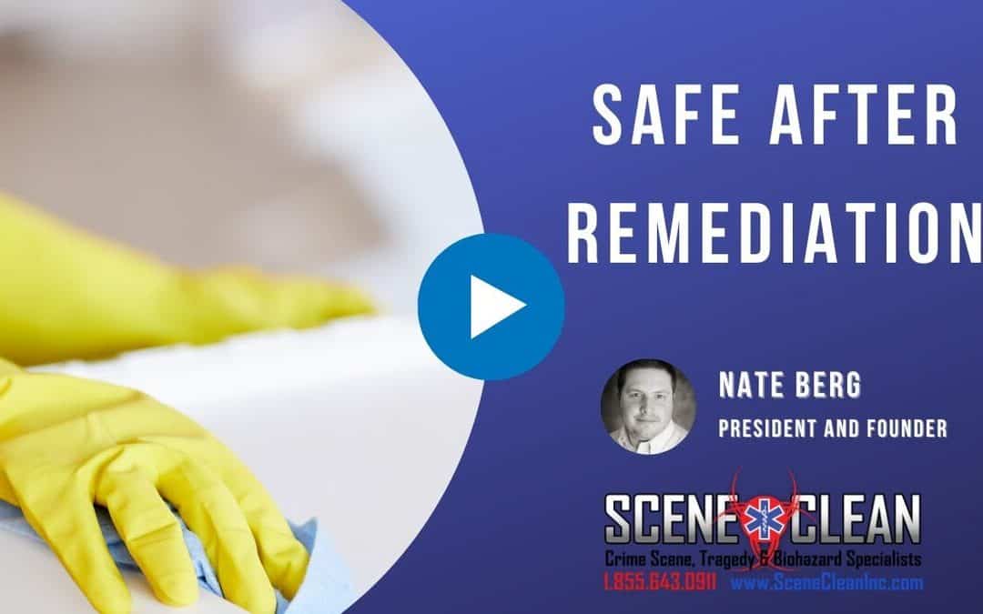 How Does Scene Clean Ensure That an Area Is Safe After Biohazard Remediation?