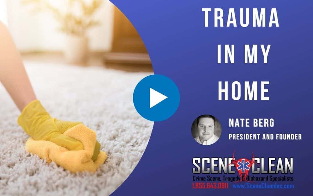 What Steps Should I Take After Trauma in My Home?